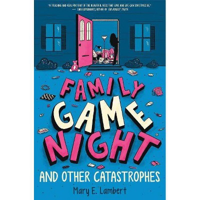 Family Game Night and Other Catastrophes - by  Mary E Lambert (Hardcover)