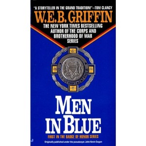 Men in Blue - (Badge of Honor) by  W E B Griffin (Paperback) - 1 of 1