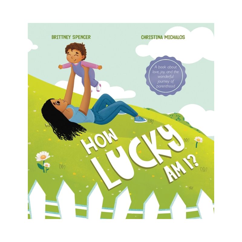 How Lucky Am I? - by  Brittney Spencer (Hardcover), 1 of 2