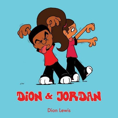 Dion & Jordan - by  Dion Lewis (Paperback)