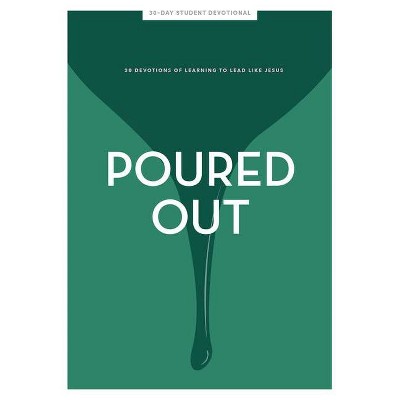 Poured Out - Teen Girls' Devotional, 11 - (Lifeway Students Devotions) by  Lifeway Students (Paperback)