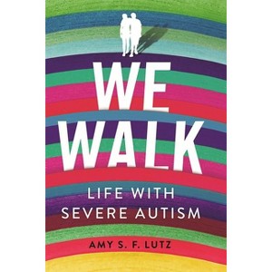 We Walk - (Culture and Politics of Health Care Work) by  Amy S F Lutz (Hardcover) - 1 of 1