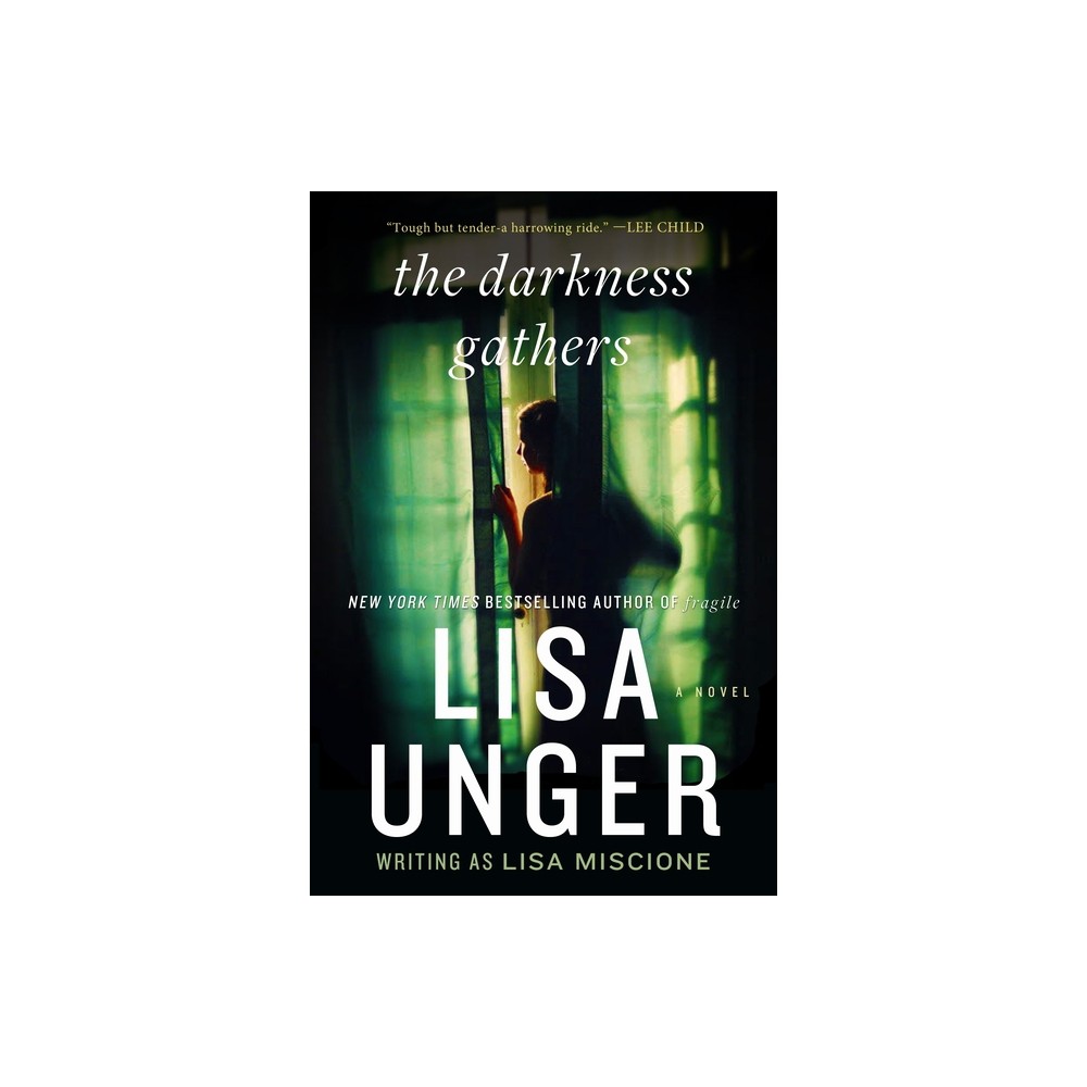 The Darkness Gathers - by Lisa Unger (Paperback)