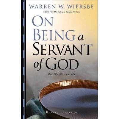 On Being a Servant of God - by  Warren W Wiersbe (Paperback)