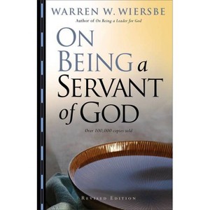On Being a Servant of God - by  Warren W Wiersbe (Paperback) - 1 of 1