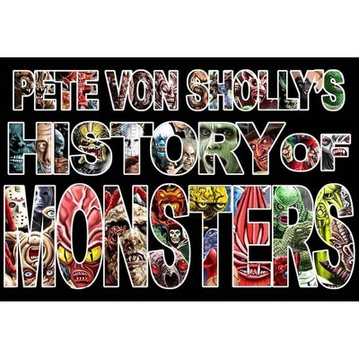 Pete Von Sholly's History of Monsters - (Hardcover)