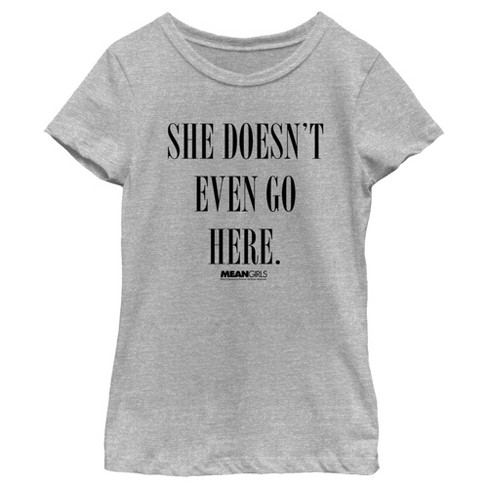 Girl's Mean Girls She Doesn’t Even Go Here T-shirt : Target