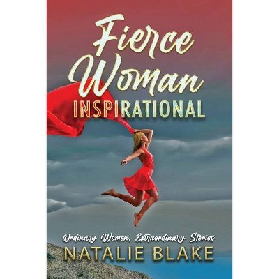 Fierce Woman Inspirational - by  Natalie Blake (Paperback)