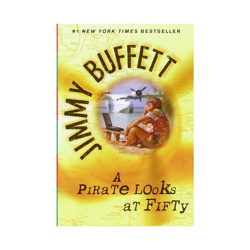 A Pirate Looks at Fifty - by  Jimmy Buffett (Paperback), 1 of 2
