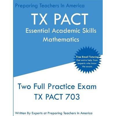 TX PACT Essential Academic Skills Mathematics - by  Preparing Teachers In America (Paperback)