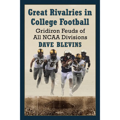 Great Rivalries in College Football - by  Dave Blevins (Paperback)