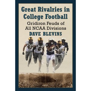 Great Rivalries in College Football - by  Dave Blevins (Paperback) - 1 of 1