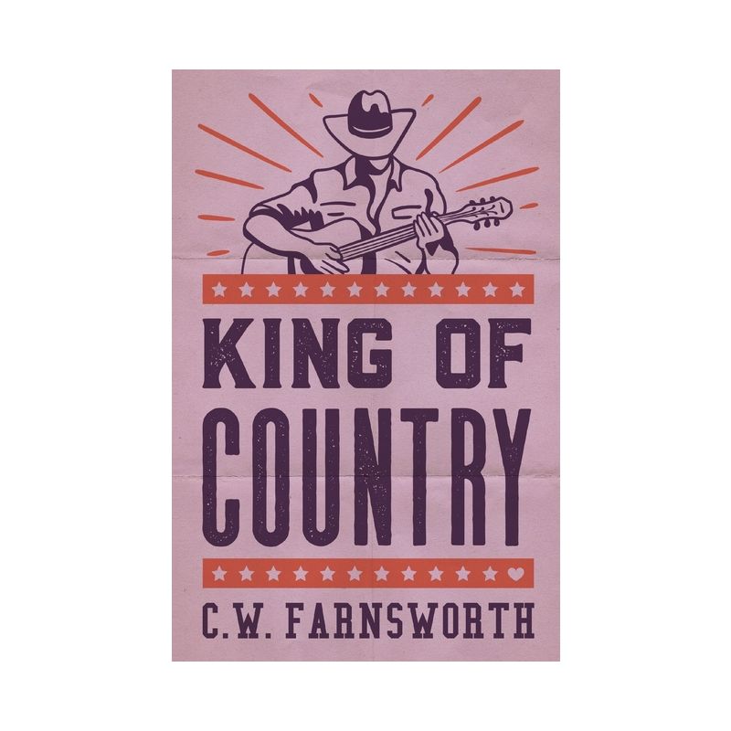 King of Country - by  C W Farnsworth (Paperback), 1 of 2