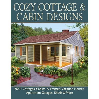 Cozy Cottage & Cabin Designs - by  Design America Inc (Paperback)