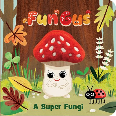 Fun Gus a Super Fungi Puppet Book - by  Brick Puffinton (Board Book)