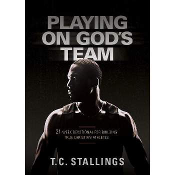 Playing on God's Team - by  T C Stallings (Paperback)