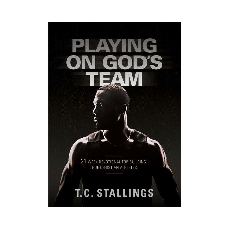 Playing on God's Team - by  T C Stallings (Paperback), 1 of 2