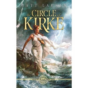 The Circle of Kirke - by  Matt Larkin (Hardcover) - 1 of 1