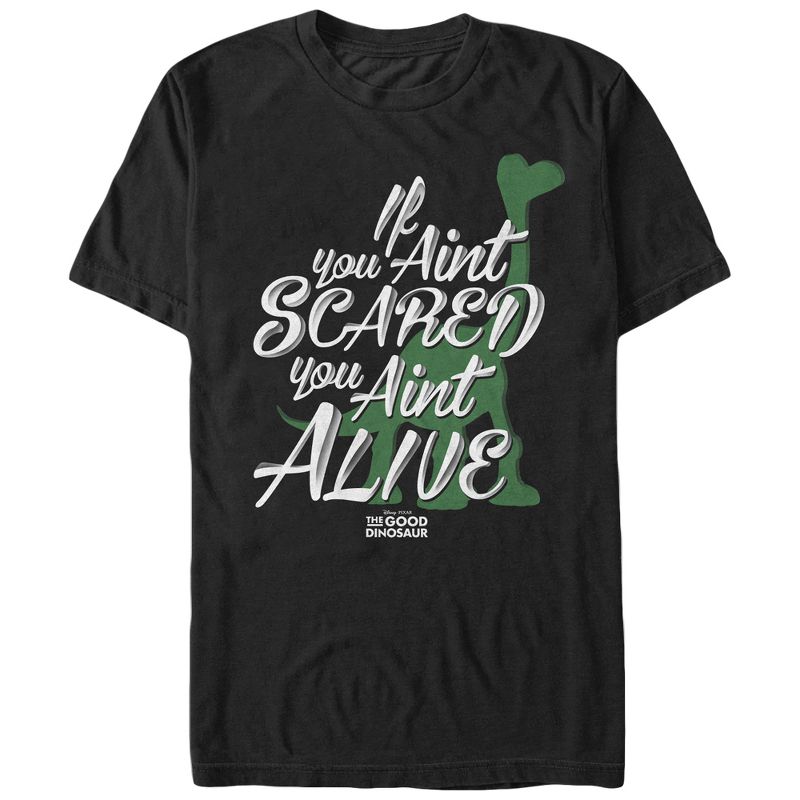 Men's The Good Dinosaur If You Ain't Scared You Ain't Alive T-Shirt, 1 of 5