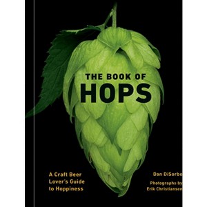 The Book of Hops - by  Dan Disorbo (Hardcover) - 1 of 1
