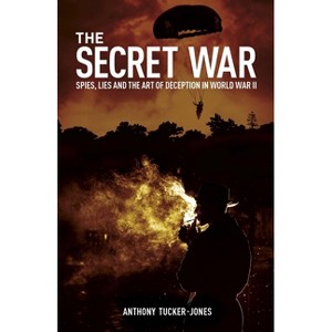 The Secret War - by  Anthony Tucker-Jones (Paperback) - 1 of 1