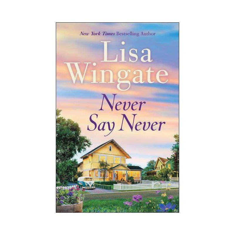 Never Say Never - by  Lisa Wingate (Paperback), 1 of 2