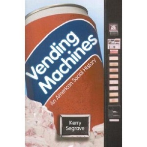 Vending Machines - by  Kerry Segrave (Paperback) - 1 of 1