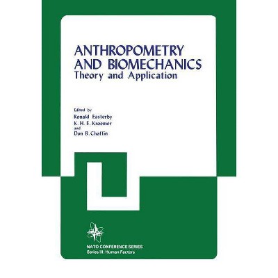 Anthropometry and Biomechanics - by  Ronald Easterby (Paperback)