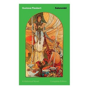 Salammbô - A Historical Novel (Complete Edition) - by  Gustave Flaubert (Paperback) - 1 of 1