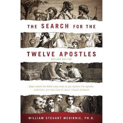 The Search for the Twelve Apostles - by  William Steuart McBirnie (Paperback)