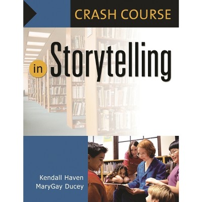In Storytelling - (Crash Course) by  Kendall Haven & Marygay Ducey (Paperback)