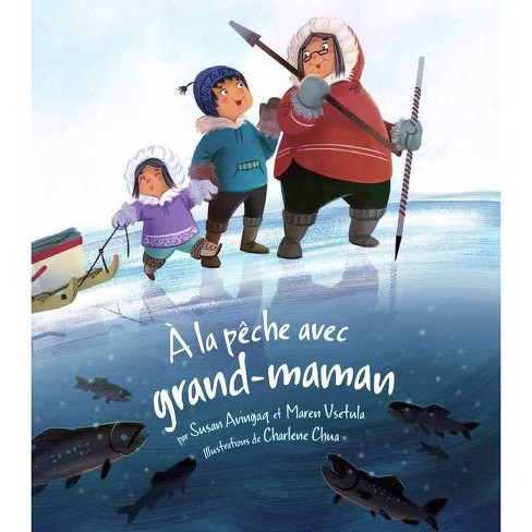 Fishing With Grandma - By Susan Avingaq & Maren Vsetula (paperback