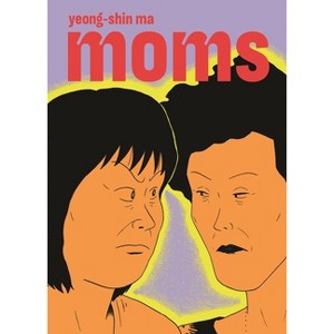 Moms - by  Yeong-Shin Ma (Paperback) - 1 of 1