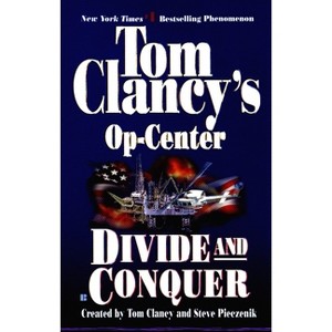 Divide and Conquer - (Tom Clancy's Op-Center) by  Tom Clancy & Steve Pieczenik & Jeff Rovin (Paperback) - 1 of 1