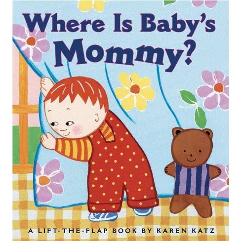 Where Is Baby's Mommy? - by  Karen Katz (Board Book) - image 1 of 1