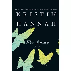 Fly Away (Reprint) (Paperback) by Kristin Hannah