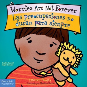Worries Are Not Forever / Las Preocupaciones No Duran Para Siempre Board Book - (Best Behavior(r)) by  Elizabeth Verdick - 1 of 1