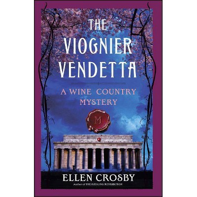 The Viognier Vendetta - by  Ellen Crosby (Paperback)