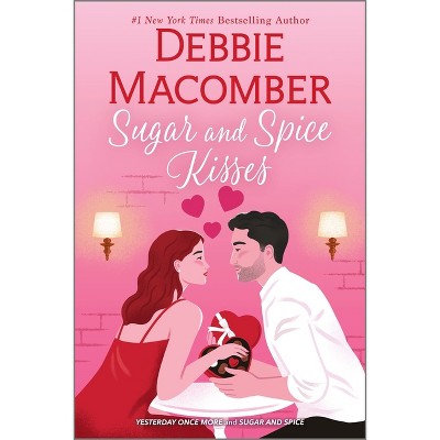 Sugar and Spice Kisses - by  Debbie Macomber (Paperback)