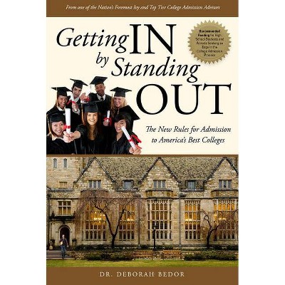 Getting in by Standing Out - by  Deborah Bedor (Paperback)