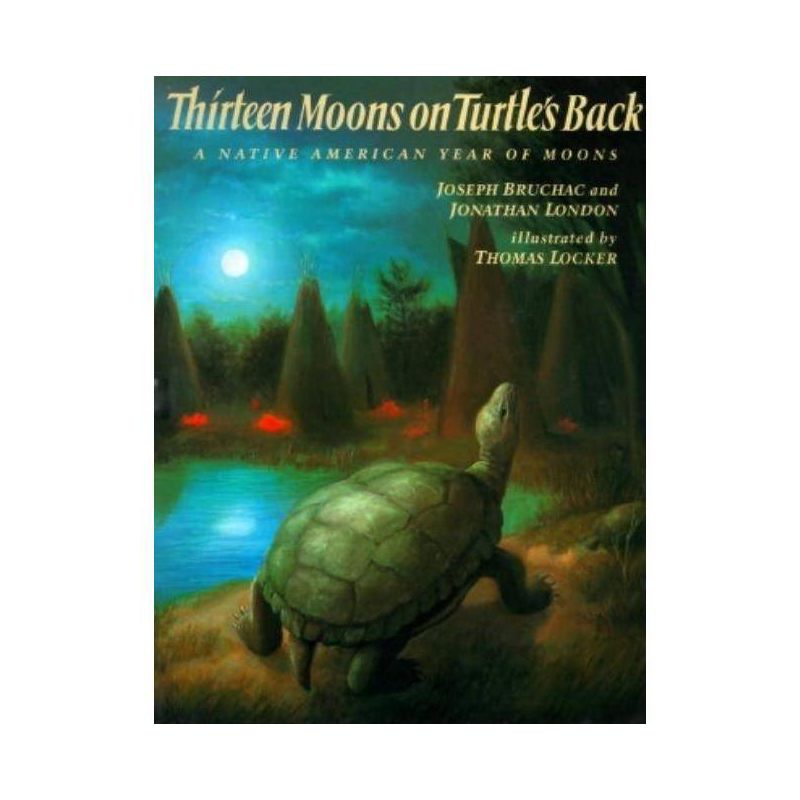 Thirteen Moons on Turtle's Back - by  Joseph Bruchac & Jonathan London (Paperback), 1 of 2