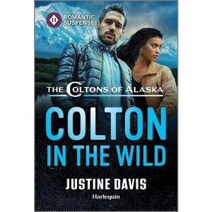 Colton in the Wild - (Coltons of Alaska) by  Justine Davis (Paperback) - 1 of 1