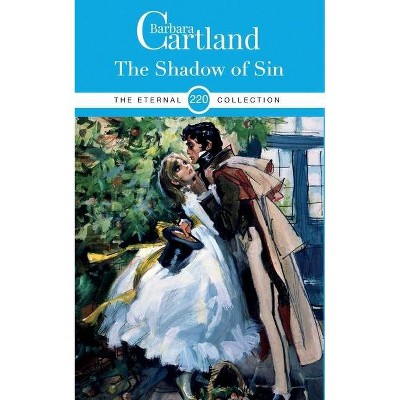 220. The Shadow of Sin - (Eternal Collection) by  Barbara Cartland (Paperback)