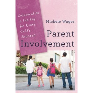 Parent Involvement - by  Michele Wages (Hardcover) - 1 of 1