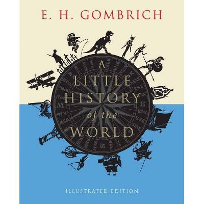 A Little History of the World - (Little Histories) by  E H Gombrich (Paperback)