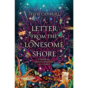 A Letter from the Lonesome Shore - (The Sunken Archive) by  Sylvie Cathrall (Paperback) - 1 of 1