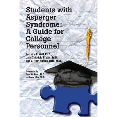 Students with Asperger Syndrome - by  Lorraine E Wolf & Ed D Jane Thierfeld Brown & M Ed G Ruth Kukiela Bork (Paperback)