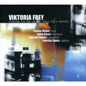 Viktoria Frey - Attenzione: Oggi Non Cantiamo Quello Che Vi Aspettate (CD) - 1 of 1