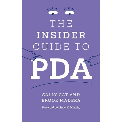 The Insider Guide to PDA - by  Sally Cat & Brook Madera (Paperback)