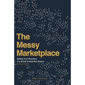 The Messy Marketplace - 2nd Edition by  Brent Beshore (Paperback) - 1 of 1